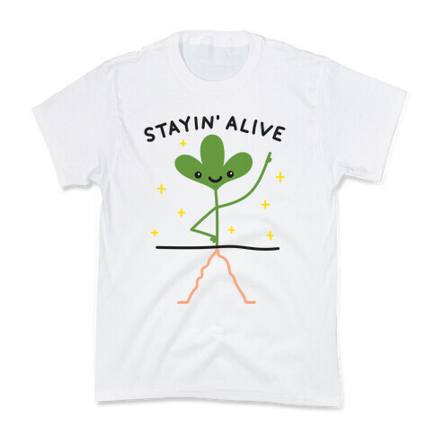 Stayin' Alive Plant Kids T-Shirt