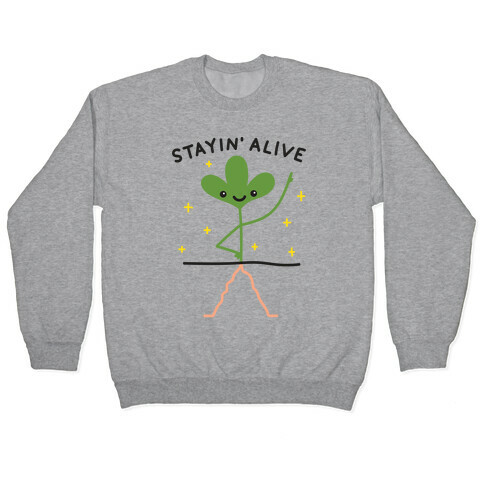 Stayin' Alive Plant Pullover