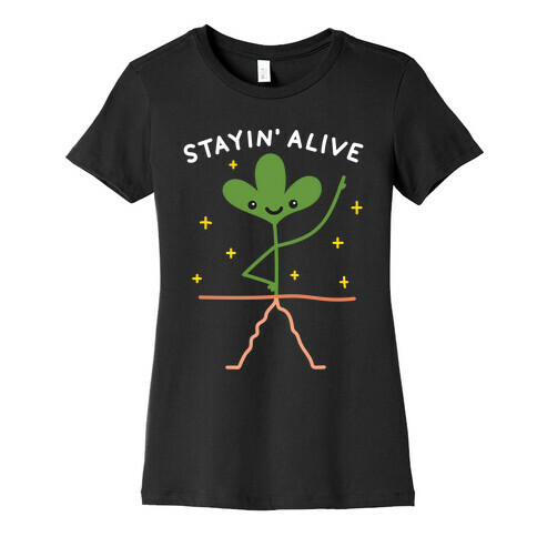 Stayin' Alive Plant Womens T-Shirt