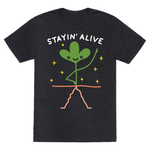 Stayin' Alive Plant T-Shirt