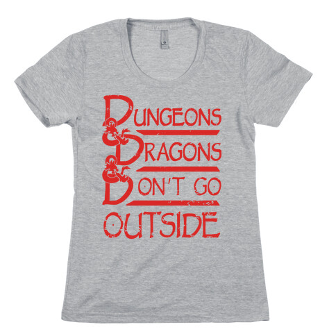Dungeons & Dragons & Don't Go outside Womens T-Shirt