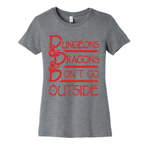 Dungeons & Dragons & Don't Go outside Womens T-Shirt