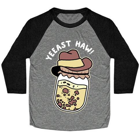 Yeeast Haw!  Baseball Tee