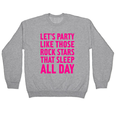 Let's Party Like Those Rock Stars Pullover