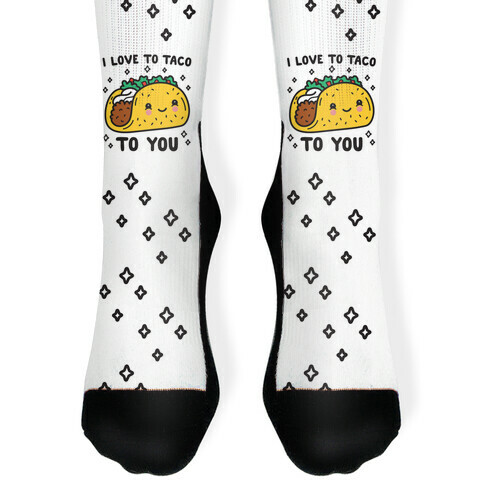 I Love To Taco To You Sock