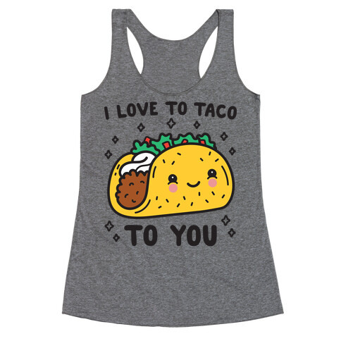 I Love To Taco To You Racerback Tank Top