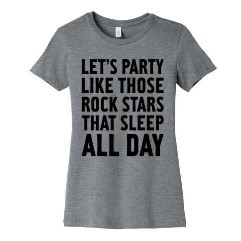 Let's Party Like Those Rock Stars Womens T-Shirt