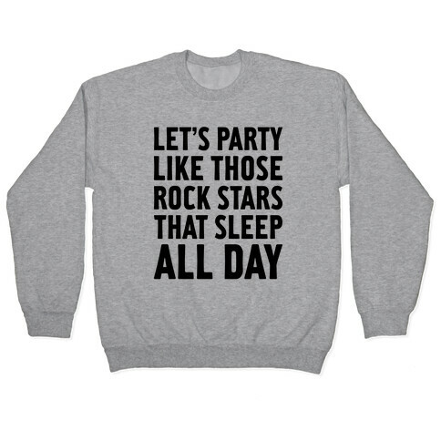 Let's Party Like Those Rock Stars Pullover