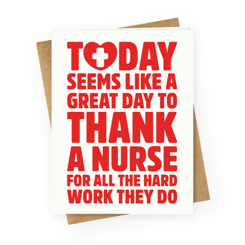 Today Seems Like A Great Day To Thank A Nurse Greeting Card