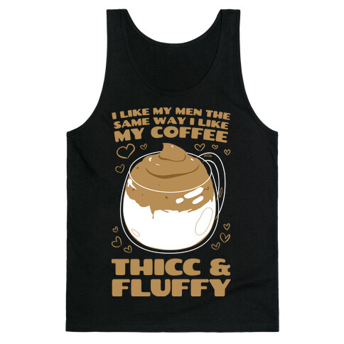 I Like My Coffee The Same Way I Like My Men Tank Top