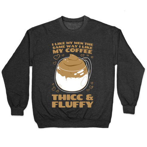 I Like My Coffee The Same Way I Like My Men Pullover