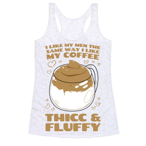 I Like My Coffee The Same Way I Like My Men Racerback Tank Top