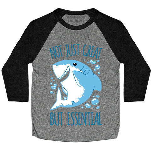 Not Just Great, But Essential Baseball Tee