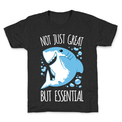 Not Just Great, But Essential Kids T-Shirt