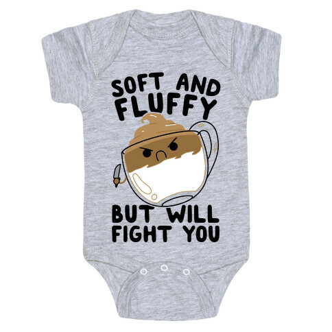 Soft And Fluffy But Will Fight You Baby One-Piece