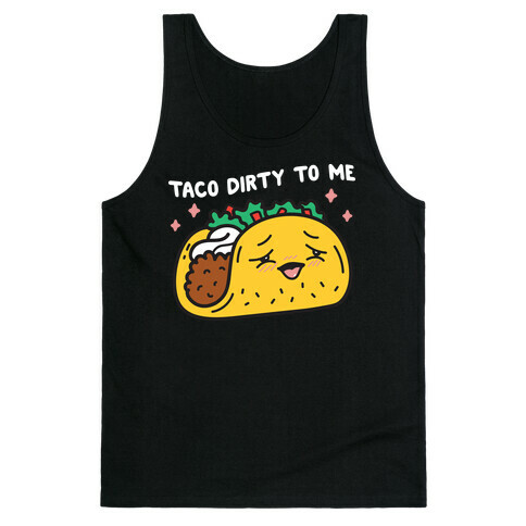 Taco Dirty To Me Tank Top