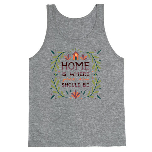 Home Is Where Your Ass Should Be Tank Top
