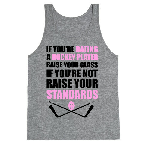 If You're Dating A Hockey Player Raise Your Glass Tank Top