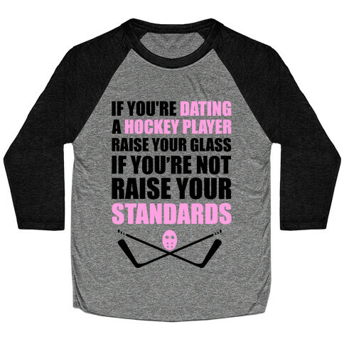 If You're Dating A Hockey Player Raise Your Glass Baseball Tee