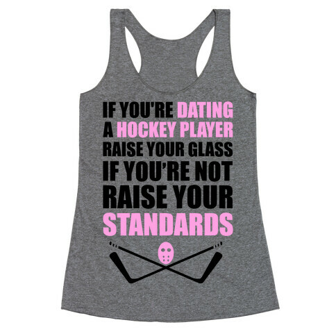 If You're Dating A Hockey Player Raise Your Glass Racerback Tank Top