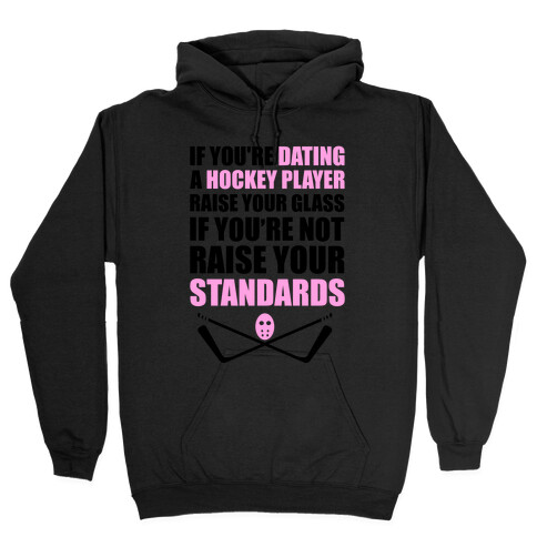 If You're Dating A Hockey Player Raise Your Glass Hooded Sweatshirt