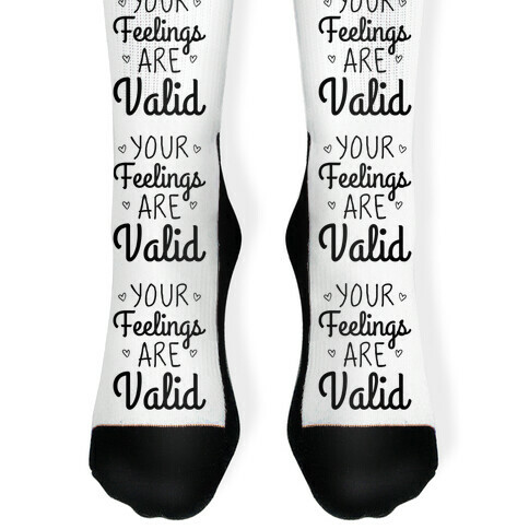 Your Feelings Are Valid Sock