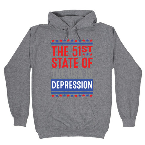 The 51st State Of The USA Is DEPRESSION Hooded Sweatshirt