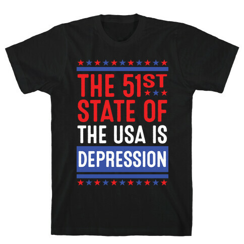 The 51st State Of The USA Is DEPRESSION T-Shirt