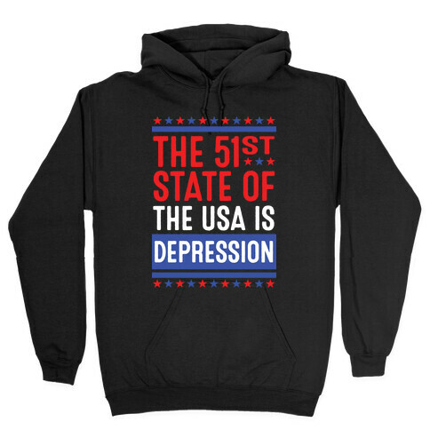 The 51st State Of The USA Is DEPRESSION Hooded Sweatshirt