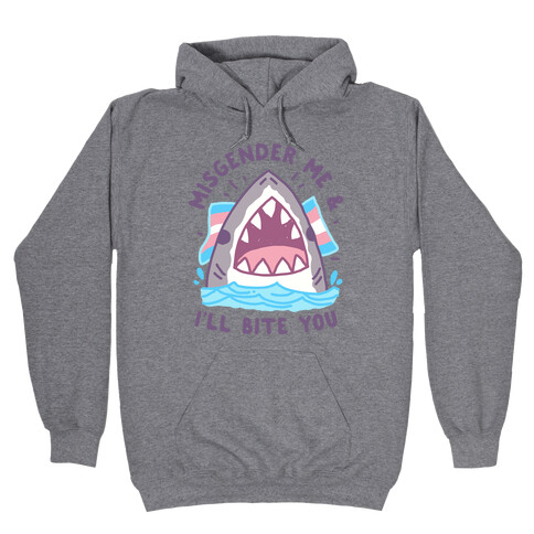 Misgender Me & I'll Bite You (Trans Flag) Hooded Sweatshirt