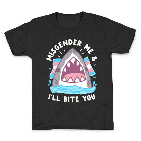 Misgender Me & I'll Bite You (Trans Flag) Kids T-Shirt