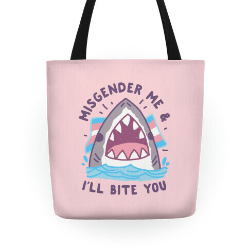 Misgender Me & I'll Bite You (Trans Flag) Tote