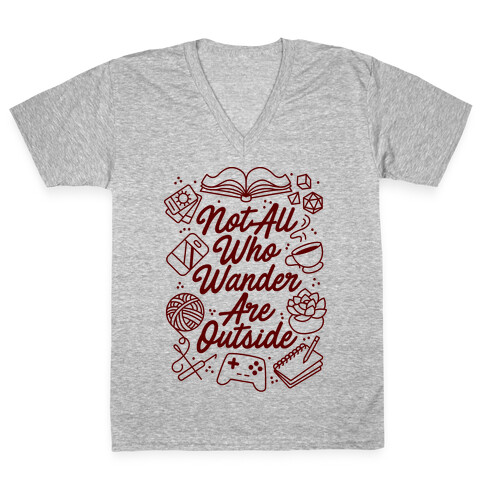 Not All Who Wander Are Outside V-Neck Tee Shirt