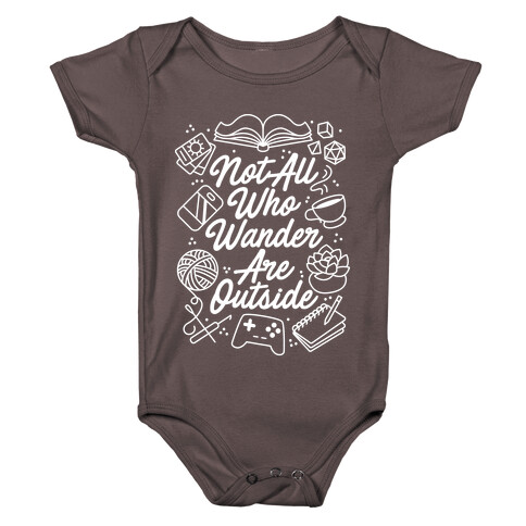 Not All Who Wander Are Outside Baby One-Piece
