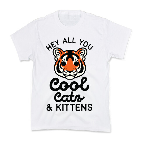 Hey All You Cool Cats and Kittens Kids T-Shirt