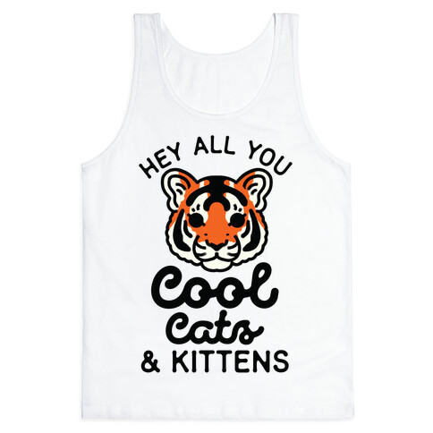Hey All You Cool Cats and Kittens Tank Top