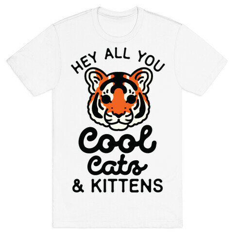 Hey All You Cool Cats and Kittens T-Shirt