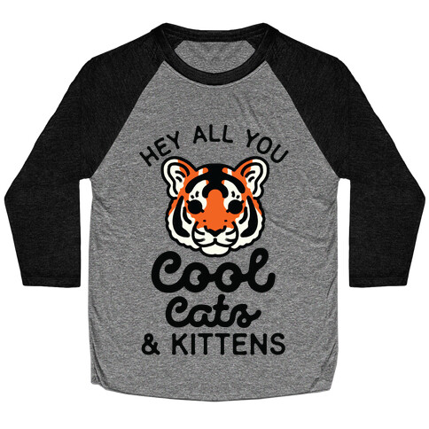 Hey All You Cool Cats and Kittens Baseball Tee
