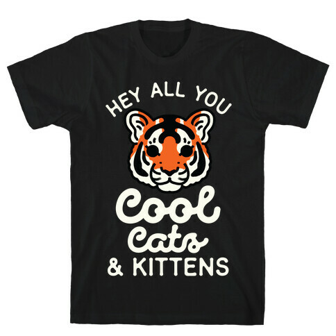 Hey All You Cool Cats and Kittens T-Shirt