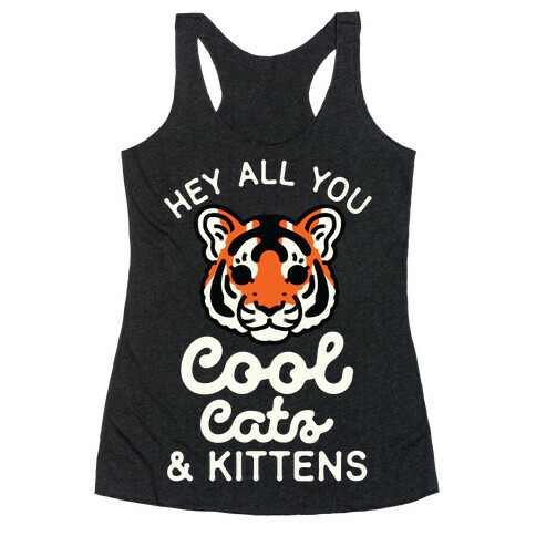 Hey All You Cool Cats and Kittens Racerback Tank Top