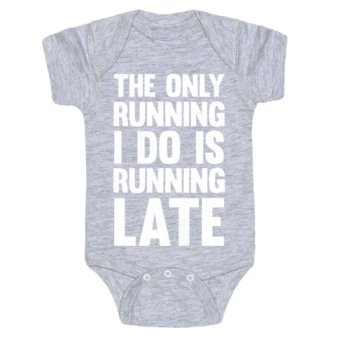 The Only Running I Do Is Running Late (White Ink) Baby One-Piece