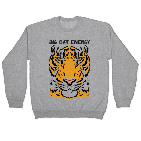 Big Cat Energy Tiger Pullover