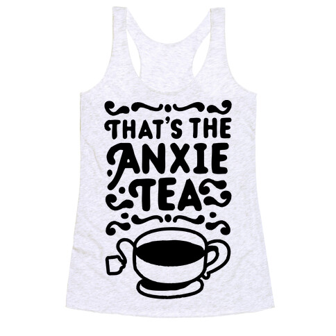 That's The AnxieTEA Racerback Tank Top