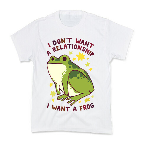 I Don't Want a Relationship I Want a Frog Kids T-Shirt
