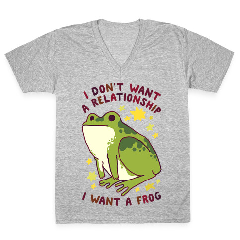I Don't Want a Relationship I Want a Frog V-Neck Tee Shirt