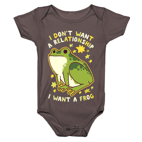 I Don't Want a Relationship I Want a Frog Baby One-Piece