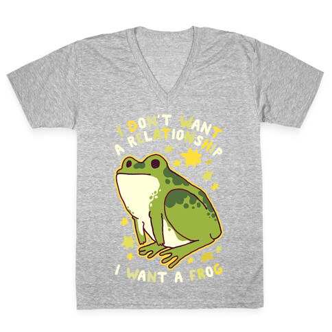 I Don't Want a Relationship I Want a Frog V-Neck Tee Shirt