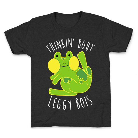 Thinkin' Bout Leggy Bois Kids T-Shirt