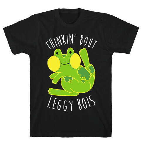 Thinkin' Bout Leggy Bois T-Shirt