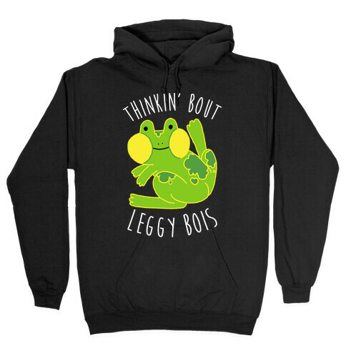 Thinkin' Bout Leggy Bois Hooded Sweatshirt